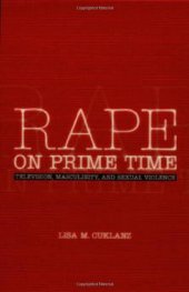 book Rape on prime time: television, masculinity, and sexual violence  