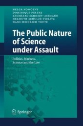 book The Public Nature of Science under Assault: Politics, Markets, Science and the Law  