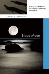 book Blood Moon: An Inspector Hal Challis and Sergeant Ellen Destry Investigation  