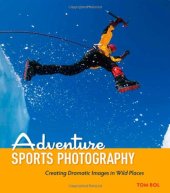 book Adventure Sports Photography: Creating Dramatic Images in Wild Places  