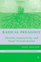 book Radical Pedagogy: Identity, Generativity, and Social Transformation (Psychoanalysis, Education, and Social Transformation)  