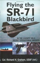 book Flying the SR-71 Blackbird: In the Cockpit on a Secret Operational Mission  