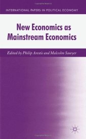 book New Economics as Mainstream Economics (International Papers in Political Economy Series)  