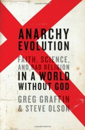 book Anarchy Evolution: Faith, Science, and Bad Religion in a World Without God  