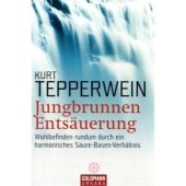 book Jungbrunnen Entsäuerung: Wohlbefinden rundum durch ein harmonisches Säure-Basen-Verhältnis  