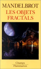 book Les objets fractals : forme, hasard et dimension, survol du langage fractal  