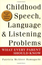 book Childhood Speech, Language & Listening Problems: What Every Parent Should Know  