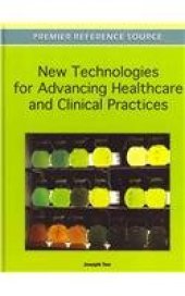 book New Technologies for Advancing Healthcare and Clinical Practices  