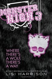 book Monster High 3: Where There's a Wolf, There's a Way  