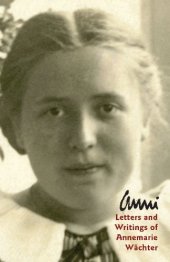 book Anni. Letters and Writings of Annemarie Wächter  