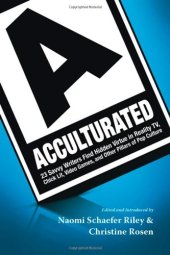 book Acculturated: 23 Savvy Writers Find Hidden Virtue in Reality TV, Chic Lit, Video Games, and Other Pillars of Pop Culture  