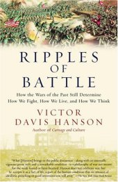 book Ripples of Battle: How Wars of the Past Still Determine How We Fight, How We Live, and How We Think  