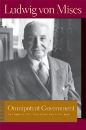 book Omnipotent Government: The Rise Of The Total State And Total War (Lib Works Ludwig Von Mises PB)  