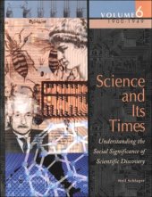 book Science and Its Times: 1900-1950 Vol 6: Understanding the Social Significance of Scientific Discovery  