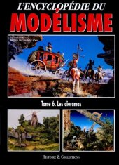 book L'encyclopédie du modélisme, tome 6 : Les dioramas  