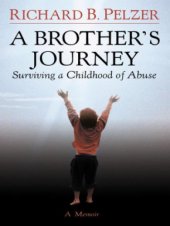 book A Brother's Journey: Surviving a Childhood of Abuse  