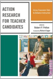 book Action Research for Teacher Candidates: Using Classroom Data to Enhance Instruction  