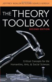 book The Theory Toolbox: Critical Concepts for the Humanities, Arts, & Social Sciences (Culture and Politics Series)  