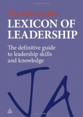 book The John Adair Lexicon of Leadership: The Definitive Guide to Leadership Skills and Knowledge  