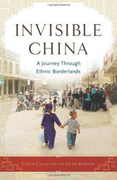 book Invisible China: A Journey Through Ethnic Borderlands  