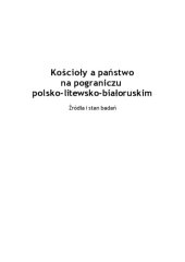 book Kościoły a państwo na pograniczu polsko-litewsko-białoruskim: źródła i stan badań  