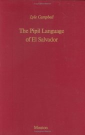 book The Pipil Language of El Salvador (Mouton Grammar Library, 1)  