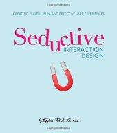 book Seductive Interaction Design: Creating Playful, Fun, and Effective User Experiences (Voices That Matter)  