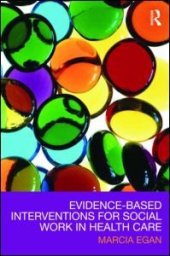 book Evidence-based Interventions for Social Work in Health Care  