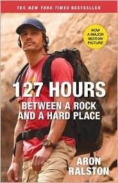 book 127 Hours: Between a Rock and a Hard Place  