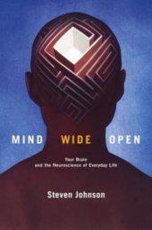 book Mind Wide Open: Your Brain and the Neuroscience of Everyday Life  