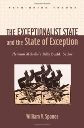 book The Exceptionalist State and the State of Exception: Herman Melville's Billy Budd, Sailor (Rethinking Theory)  