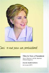 book This is not a president: sense, nonsense, and the American political imaginary  