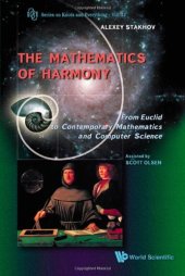 book The Mathematics of Harmony: From Euclid to Contemporary Mathematics and Computer Science (Series on Knots and Everything 22)  