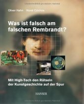 book Was ist falsch am falschen Rembrandt?. Mit High-Tech den Rätseln der Kunstgeschichte auf der Spur  