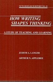 book How Writing Shapes Thinking: A Study of Teaching and Learning (Ncte Research Report)  