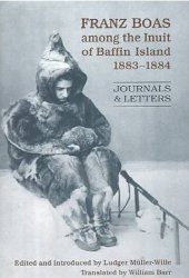 book Franz Boas among the Inuit of Baffin Island, 1883-1884: Journals and Letters  