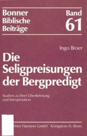 book Die Seligpreisungen der Bergpredigt. Studien zu ihrer Überlieferung und Interpretation (Bonner Biblische Beiträge 61)  