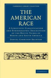 book The American Race: A Linguistic Classification and Ethnographic Description of the Native Tribes of North and South America