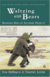 book Waltzing With Bears: Managing Risk on Software Projects  