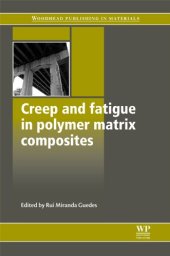 book Creep and Fatigue in Polymer Matrix Composites (Woodhead Publishing in Materials)  