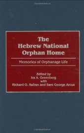 book The Hebrew National Orphan Home: Memories of Orphanage Life  