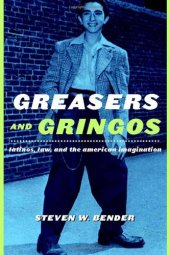 book Greasers and Gringos: Latinos, Law, and the American Imagination  