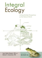 book Integral Ecology: Uniting Multiple Perspectives on the Natural World (Integral Books)  