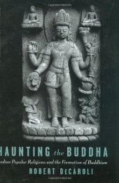 book Haunting the Buddha: Indian Popular Religions and the Formation of Buddhism  