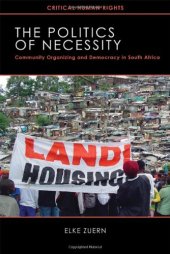 book The Politics of Necessity: Community Organizing and Democracy in South Africa (Critical Human Rights)  