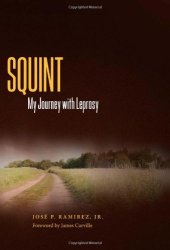 book Squint: My Journey with Leprosy (Willie Morris Books in Memoir and Biography)  