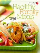 book American Heart Association Healthy Family Meals: 150 Recipes Everyone Will Love  