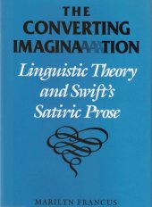 book The Converting Imagination: Linguistic Theory and Swift's Satiric Prose  