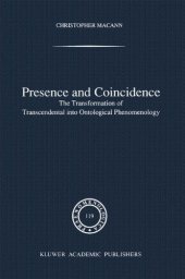 book Presence and Coincidence: The Transformation of Transcendental into Ontological Phenomenology