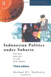 book Indonesian Politics Under Suharto: The Rise and Fall of the New Order  